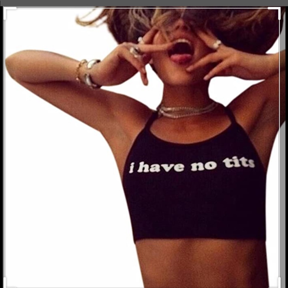 I have no tits crop top